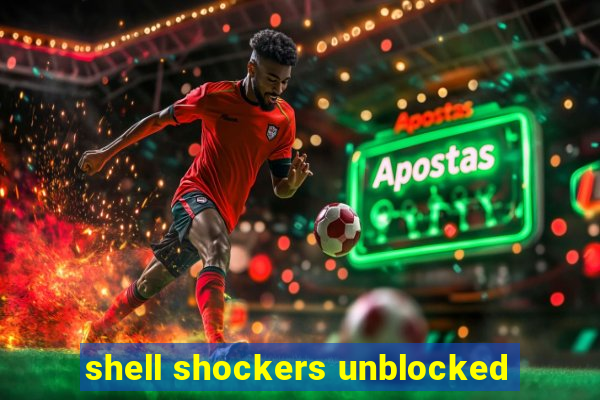 shell shockers unblocked